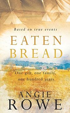 portada Eaten Bread: One Gift, one Family, one Hundred Years (en Inglés)