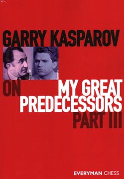 portada Garry Kasparov on my Great Predecessors, Part Three: Part 3 (en Inglés)