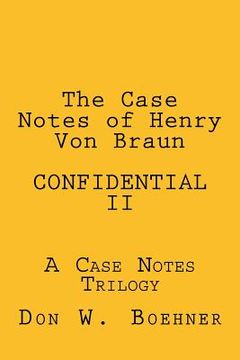 portada The Case Notes of Henry Von Braun - CONFIDENTIAL II: A Case Notes Trilogy (in English)