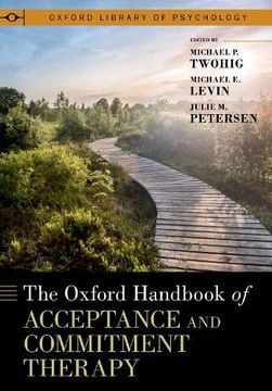 portada The Oxford Handbook of Acceptance and Commitment Therapy (Oxford Library of Psychology Series) 