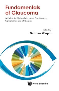 portada Fundamentals of Glaucoma: A Guide for Ophthalmic Nurse Practitioners, Optometrists and Orthoptists 