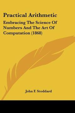 portada practical arithmetic: embracing the science of numbers and the art of computation (1868) (en Inglés)