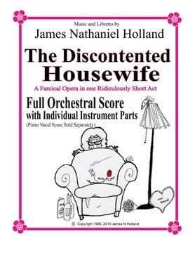 portada The Discontented Housewife A Farcical Opera in One Ridicously Short Act: Full Orchestral Score with Individual Instrument Parts (in English)