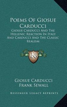 portada poems of giosue carducci: giosue carducci and the hellenic reaction in italy and carducci and the classic realism (en Inglés)