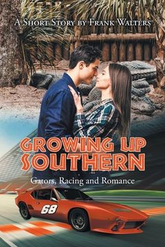 portada Growing Up Southern: Gators, Racing and Romance (in English)