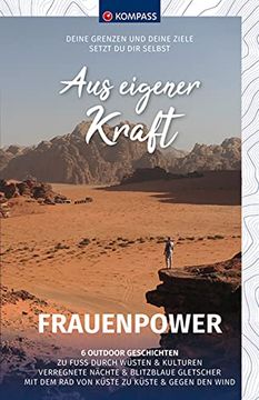 portada Aus Eigener Kraft Frauenpower: 6 Outdoor Geschichten (Kompass-Bildbände und Ratgeber, Band 1451) (en Alemán)