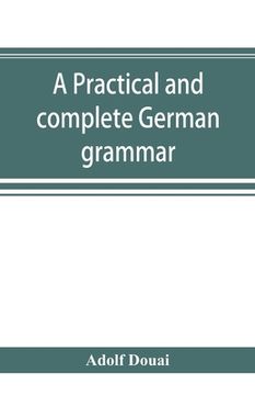 portada A practical and complete German grammar