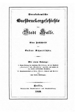 portada Vorakademische Buchdruckergeschichte der Stadt Halle (in German)