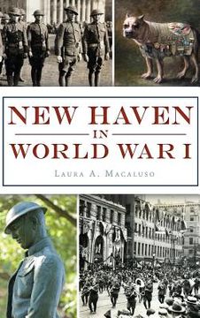 portada New Haven in World War I (en Inglés)