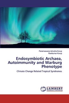 portada Endosymbiotic Archaea, Autoimmunity and Warburg Phenotype (en Inglés)
