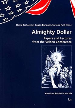 portada Almighty Dollar Papers and Lectures From the Velden Conference 9 American Studies in Austria