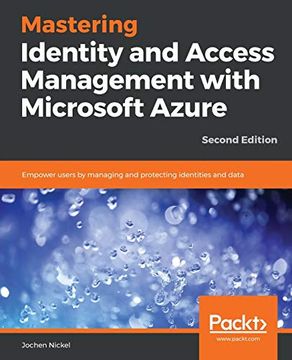 portada Mastering Identity and Access Management With Microsoft Azure: Empower Users by Managing and Protecting Identities and Data, 2nd Edition (in English)
