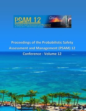 portada Proceedings of the Probabilistic Safety Assessment and Management (PSAM) 12 Conference - Volume 12 (en Inglés)
