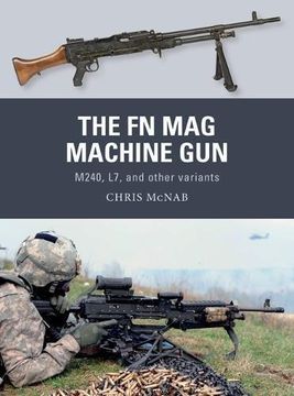 portada The FN MAG Machine Gun: M240, L7, and other variants (Paperback) (en Inglés)