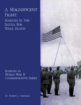 portada A Magnificent Fight: Marines In The Battle For Wake Island (in English)