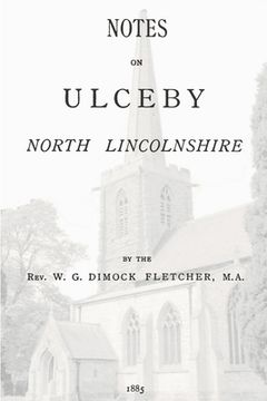 portada Notes on Ulceby, North Lincolnshire (en Inglés)