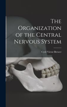 portada The Organization of the Central Nervous System (en Inglés)