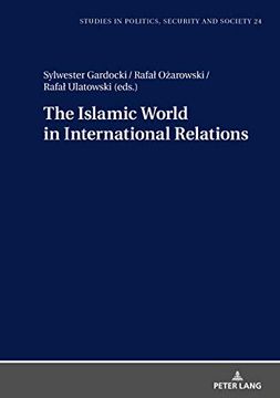 portada The Islamic World in International Relations (Studies in Politics, Security and Society) 