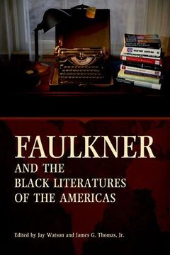 portada Faulkner and the Black Literatures of the Americas (Faulkner and Yoknapatawpha Series)