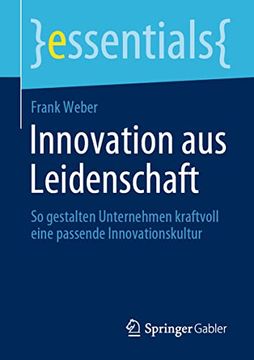 portada Innovation aus Leidenschaft: So Gestalten Unternehmen Kraftvoll Eine Passende Innovationskultur (en Alemán)