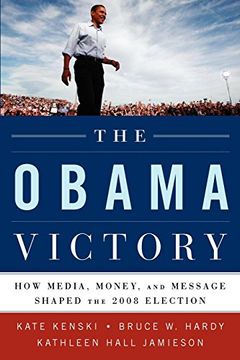 portada The Obama Victory: How Media, Money, and Message Shaped the 2008 Election (in English)