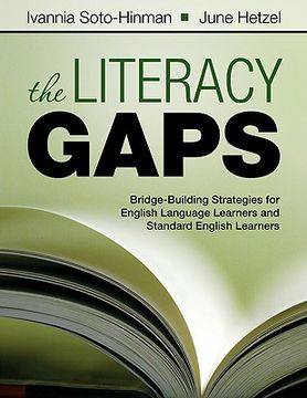 The Literacy Gaps: Bridge-Building Strategies for English Language Learners and Standard English Learners (en Inglés)