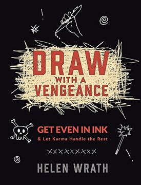 portada Draw with A Vengeance: Get Even in Ink and Let Karma Handle the Rest