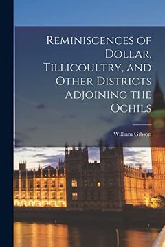 portada Reminiscences of Dollar, Tillicoultry, and Other Districts Adjoining the Ochils (en Inglés)