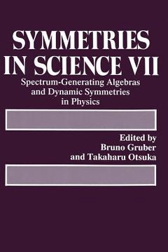 portada Symmetries in Science VII: Spectrum-Generating Algebras and Dynamic Symmetries in Physics (in English)