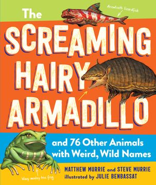 portada The Screaming Hairy Armadillo and 76 Other Animals With Weird, Wild Names (in English)