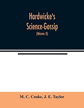 portada Hardwicke's Science-Gossip: An Illustrated Medium of Interchange and Gossip for Students and Lovers of Nature (Volume ii) (in English)