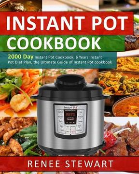 portada Instant Pot Cookbook: 2000 Day Instant Pot Cookbook, 6 Years Instant Pot Diet Plan, the Ultimate Guide of Instant Pot Cookbook (en Inglés)