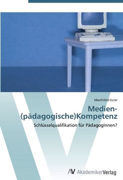 portada Medien-(pädagogische)Kompetenz: Schlüsselqualifikation für PädagogInnen?