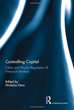 portada Controlling Capital: Public and Private Regulation of Financial Markets