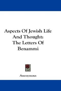 portada aspects of jewish life and thought: the letters of benammi (en Inglés)