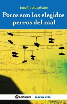 portada Pocos son los elegidos perros del mal (in Spanish)