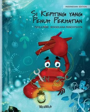 portada Si Kepiting yang Penuh Perhatian (Indonesian Edition of The Caring Crab) (en Indonesio)