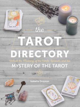 portada The Tarot Directory: Unlock the Meaning of the Cards, Spreads, and the Mystery of the Tarot (Spiritual Directories) (in English)