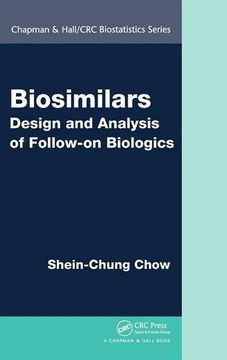 portada Biosimilars: Design and Analysis of Follow-on Biologics (Chapman & Hall/CRC Biostatistics Series)