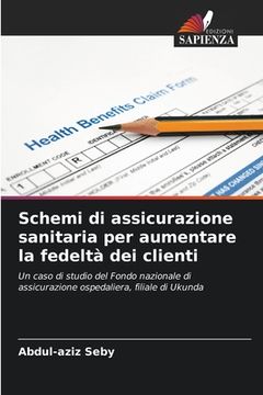 portada Schemi di assicurazione sanitaria per aumentare la fedeltà dei clienti (in Italian)