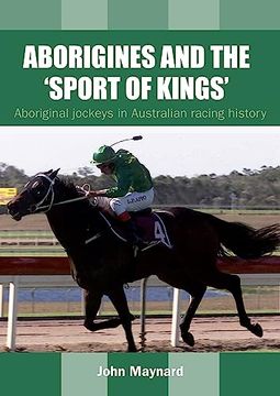 portada Aborigines and the 'sport of Kings': Aboriginal Jockeys in Australian Racing History (in English)