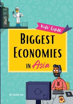 portada Biggest Economies in Asia: Little Explorers' Guide to Asia's Leading Industries and the Stories Behind Their Rise! (en Inglés)