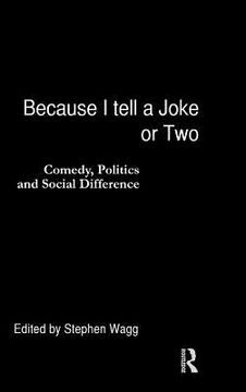 portada because i tell a joke or two: comedy, politics and social difference (in English)