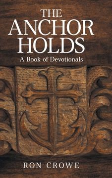 portada The Anchor Holds: A Book of Devotionals (en Inglés)