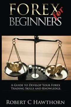 portada Forex for Beginners: A Guide to Develop Your Forex Trading Skills and Knowledge
