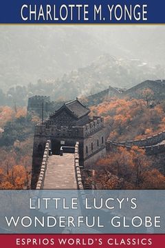 portada Little Lucy's Wonderful Globe (Esprios Classics) (in English)