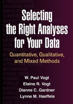portada Selecting the Right Analyses for Your Data: Quantitative, Qualitative, and Mixed Methods (en Inglés)