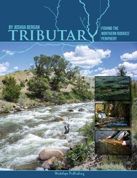 portada Tributary: Fishing the Northern Rockies' Periphery (in English)