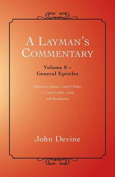 portada A Layman's Commentary: General Epistles (en Inglés)