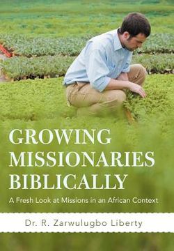 portada growing missionaries biblically: a fresh look at missions in an african context (in English)